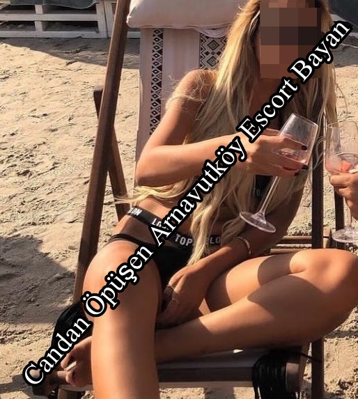 Candan Öpüşen Arnavutköy Escort Bayan